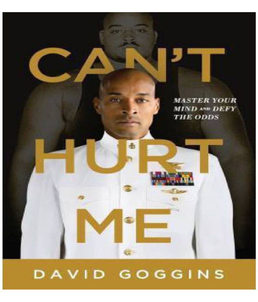    			Can't Hurt Me: Master Your Mind And Defy The Odds by David Goggins