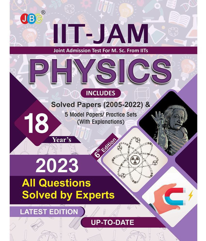     			IIT JAM Physics Book For 2023, 18 Previous IIT JAM Physics Solved Papers And 5 Amazing Practice Papers, One Of The Best MSc Physics Entrance Book Among All MSc Entrance Books And IIT Jam Physics Books