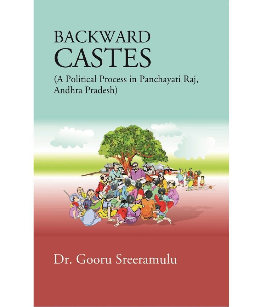     			Backward Castes (A Political Process In Panchayati Raj, Andhra Pradesh)