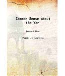 Common Sense about the War 1914 [Hardcover]