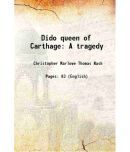 Dido queen of Carthage A tragedy 1825 [Hardcover]