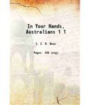 In Your Hands, Australians Volume c.1 1919 [Hardcover]