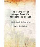 The story of an escape from the massacre at Goliad 1900 [Hardcover]