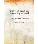 Unity of good and unreality of evil 1888 [Hardcover]