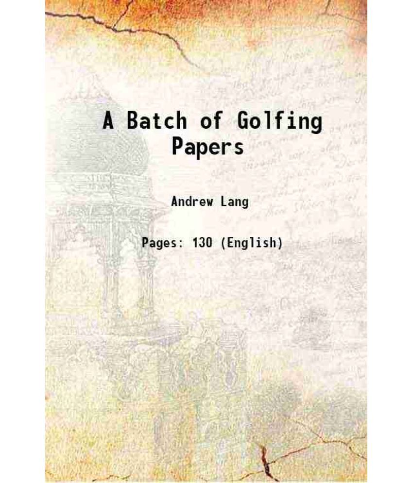     			A Batch of Golfing Papers 1897 [Hardcover]