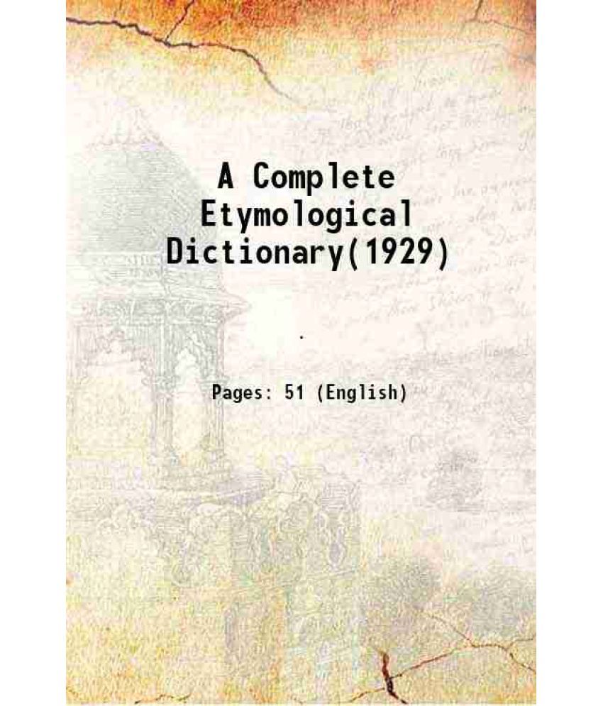     			A Complete Etymological Dictionary(1929) 1929 [Hardcover]