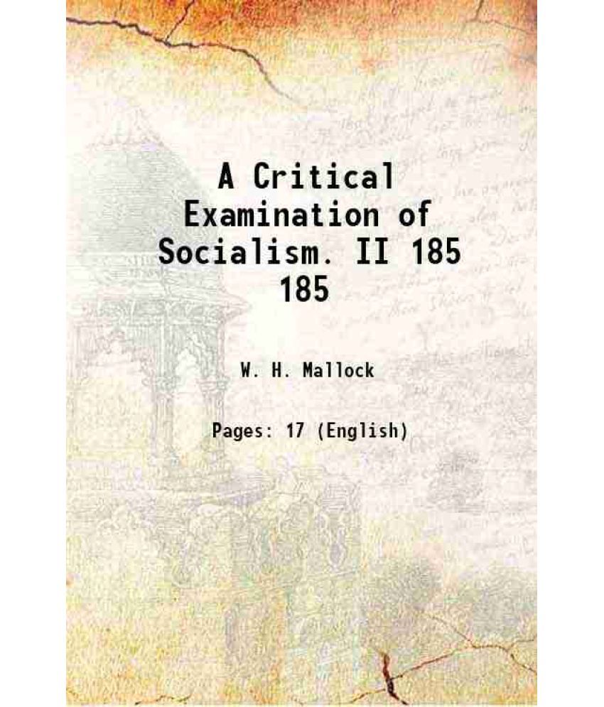     			A Critical Examination of Socialism. II Volume 185 1907 [Hardcover]