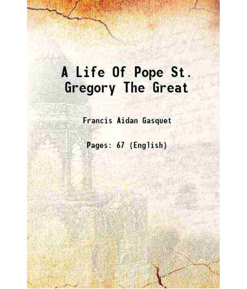     			A Life Of Pope St. Gregory The Great 1904 [Hardcover]