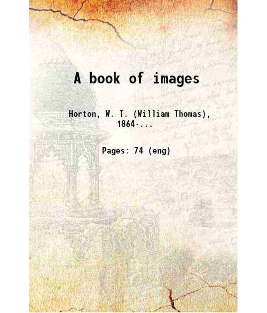     			A book of images 1898 [Hardcover]