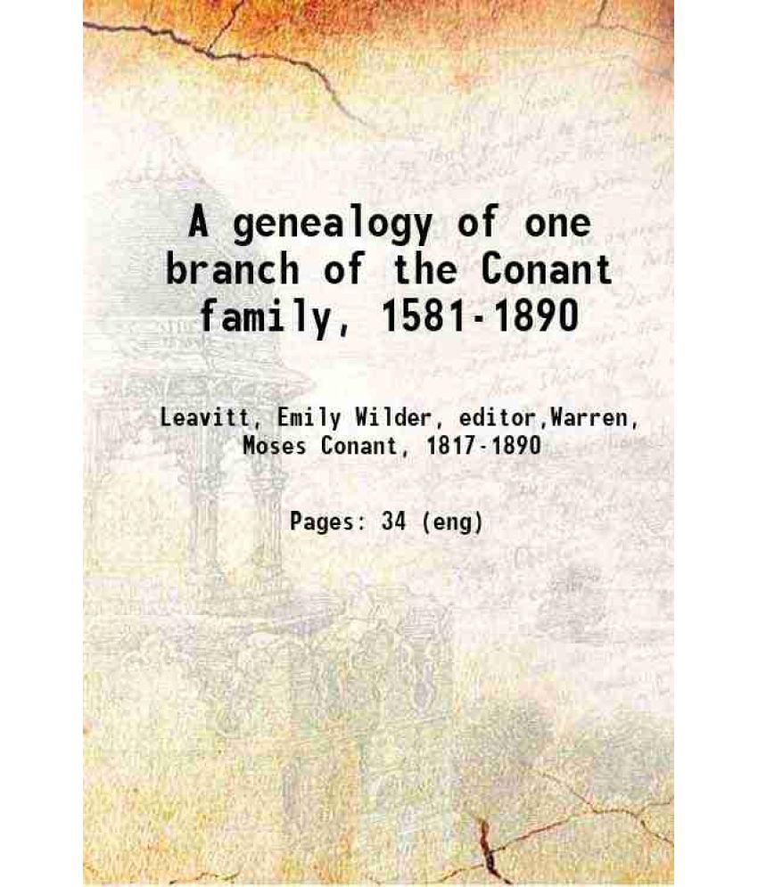     			A genealogy of one branch of the Conant family 1581-1890 1890 [Hardcover]
