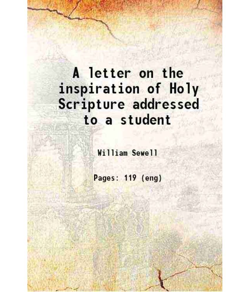     			A letter on the inspiration of Holy Scripture addressed to a student 1861 [Hardcover]