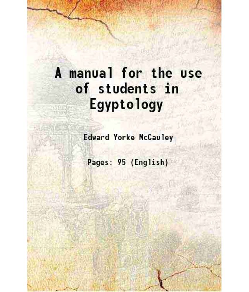     			A manual for the use of students in Egyptology [Hardcover]