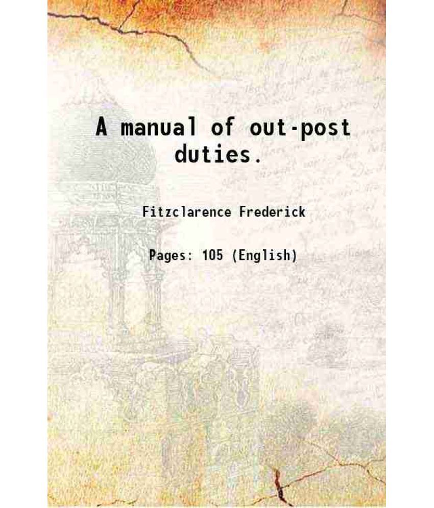     			A manual of out-post duties. 1853 [Hardcover]