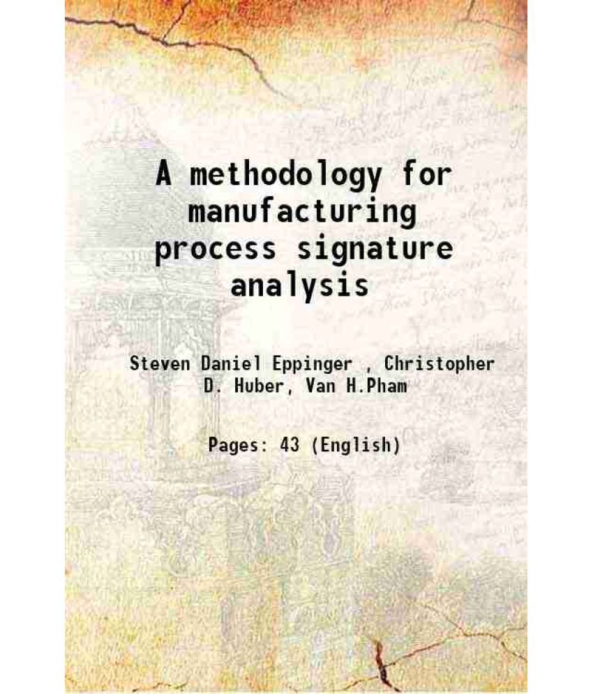     			A methodology for manufacturing process signature analysis 1993 [Hardcover]