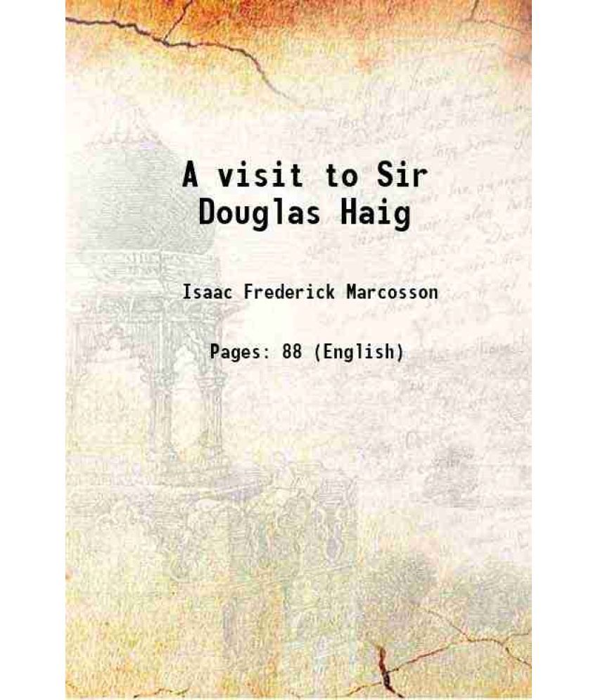     			A visit to Sir Douglas Haig 1878 [Hardcover]