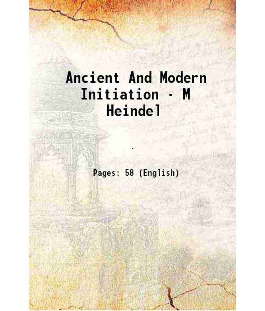     			Ancient And Modern Initiation - M Heindel [Hardcover]