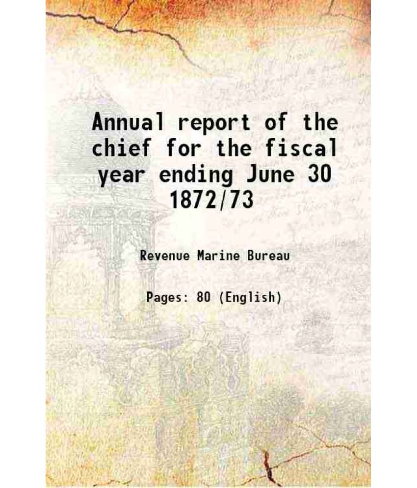     			Annual report of the chief for the fiscal year ending June 30 1872/73 [Hardcover]