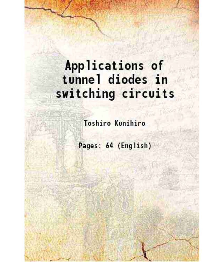     			Applications of tunnel diodes in switching circuits Volume Report (University of Illinois at Urbana-Champaign. Dept. of Computer Science) [Hardcover]