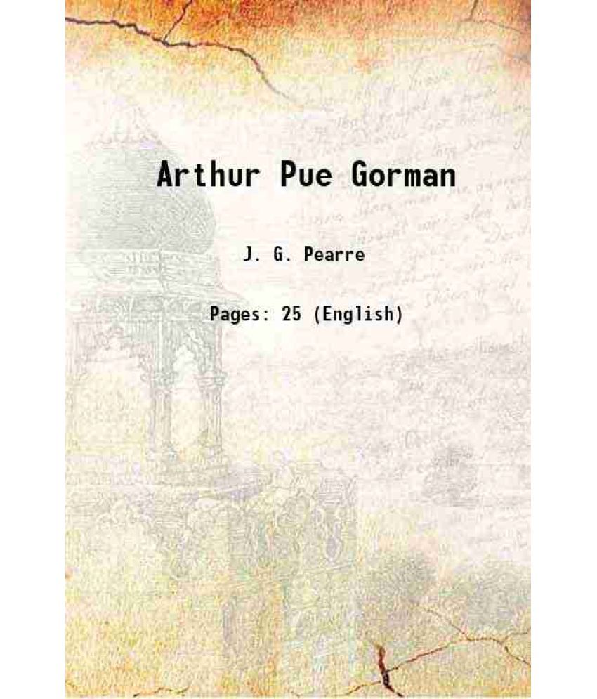     			Arthur Pue Gorman 1902 [Hardcover]