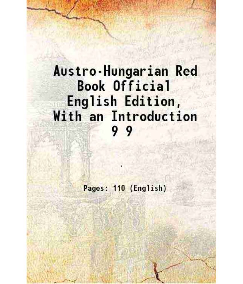     			Austro-Hungarian Red Book Official English Edition, With an Introduction Volume 9 1915 [Hardcover]