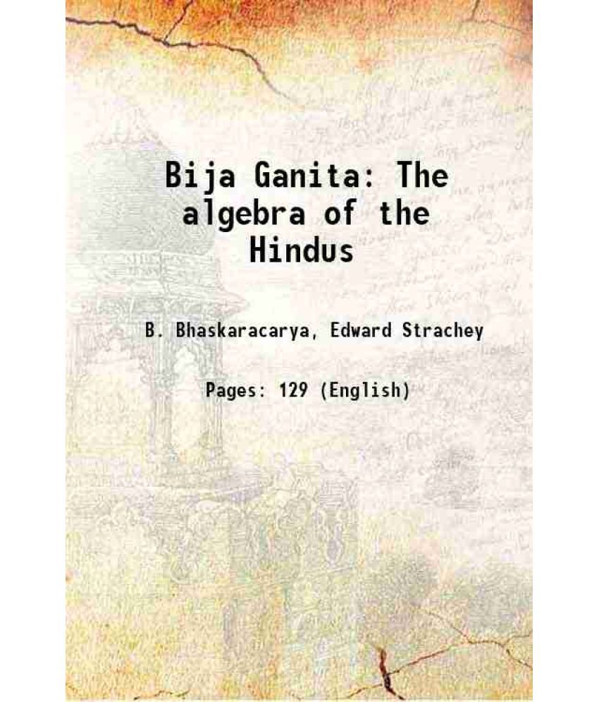     			Bija Ganita The algebra of the Hindus 1813 [Hardcover]