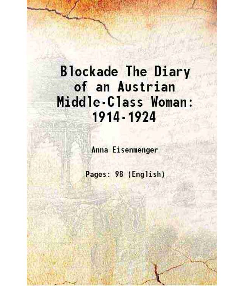     			Blockade The Diary of an Austrian Middle-Class Woman 1914-1924 [Hardcover]