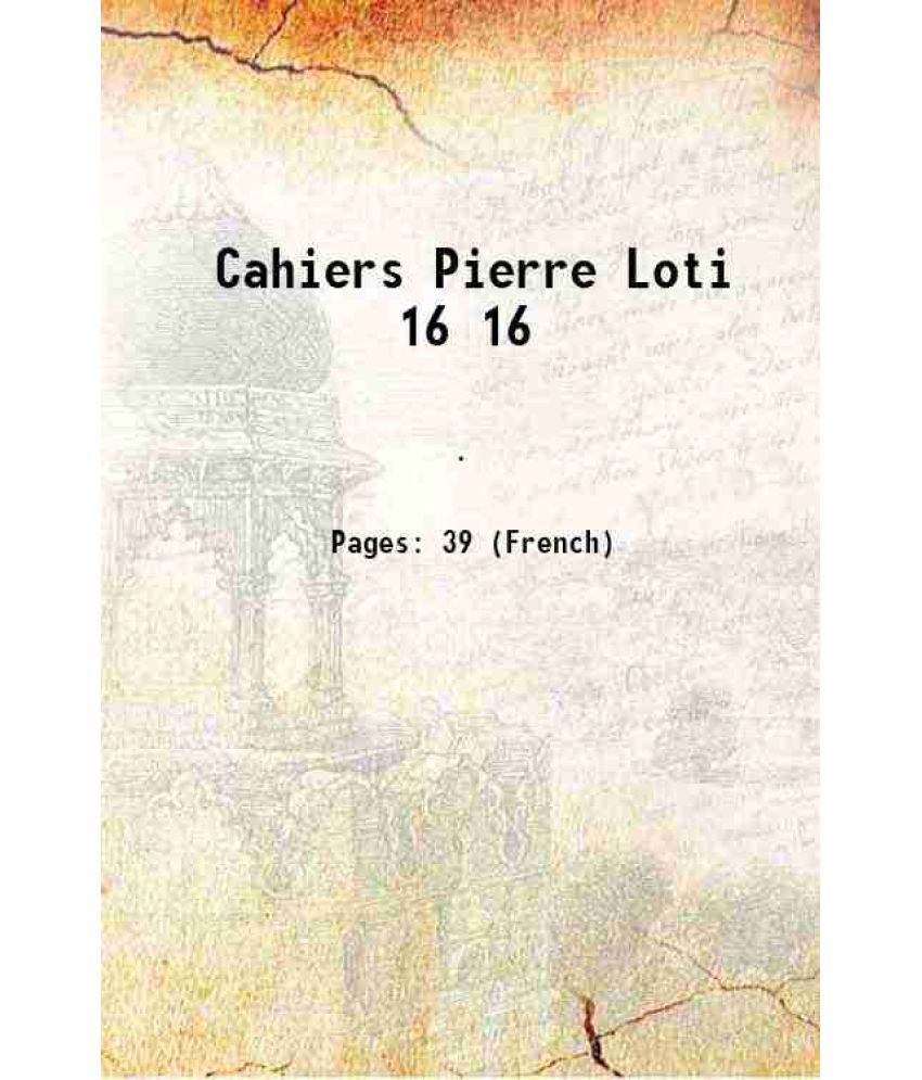     			Cahiers Pierre Loti Volume 16 [Hardcover]