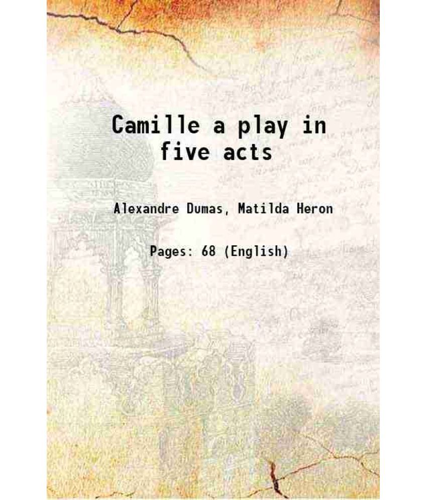     			Camille a play in five acts 1856 [Hardcover]