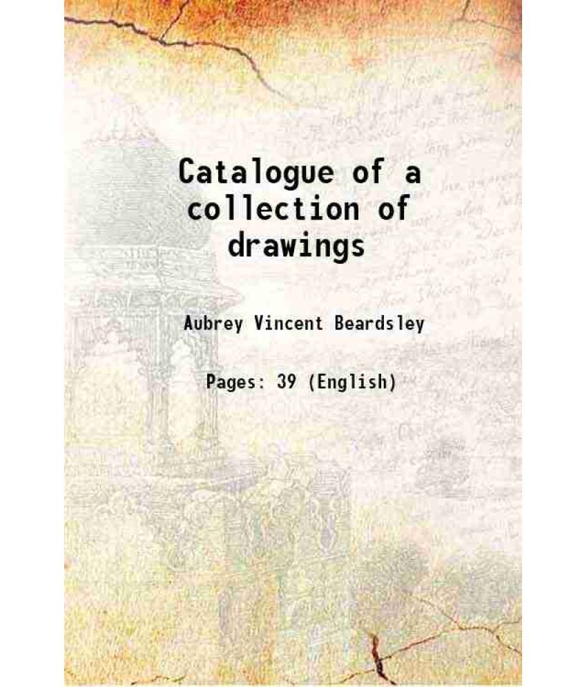     			Catalogue of a collection of drawings 1912 [Hardcover]