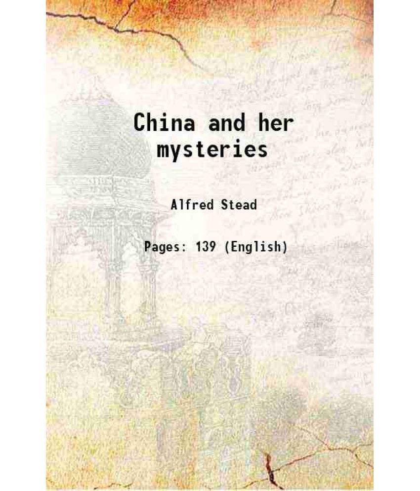     			China and her mysteries 1901 [Hardcover]