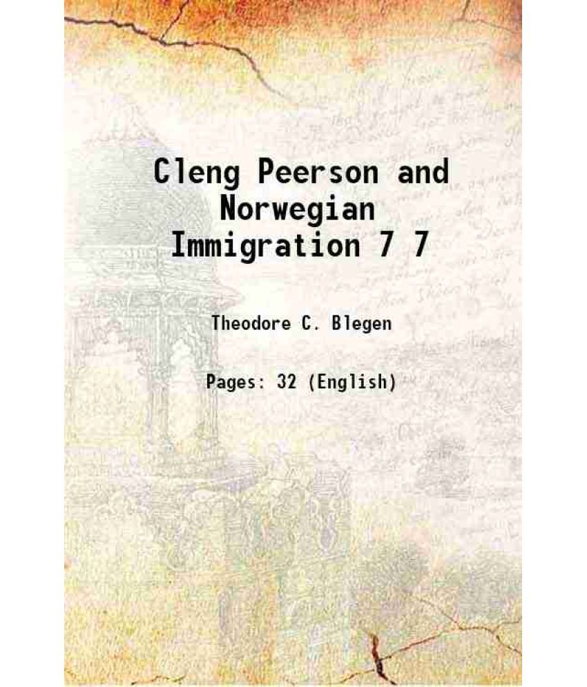     			Cleng Peerson and Norwegian Immigration Volume 7 1921 [Hardcover]