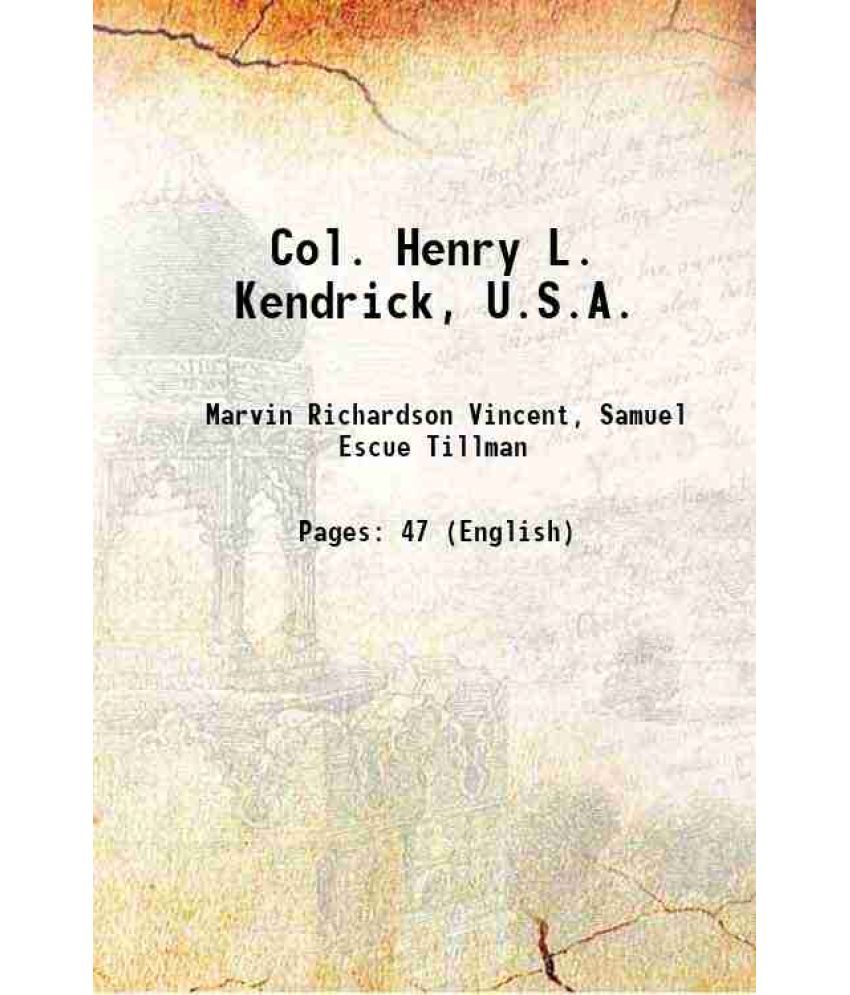     			Col. Henry L. Kendrick, U.S.A. 1892 [Hardcover]