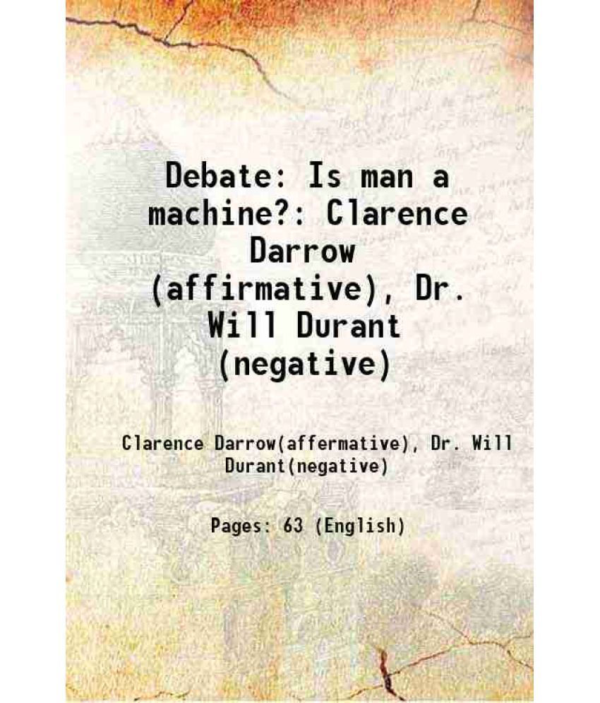     			Debate: Is man a machine? Clarence Darrow (affirmative), Dr. Will Durant (negative) 1927 [Hardcover]