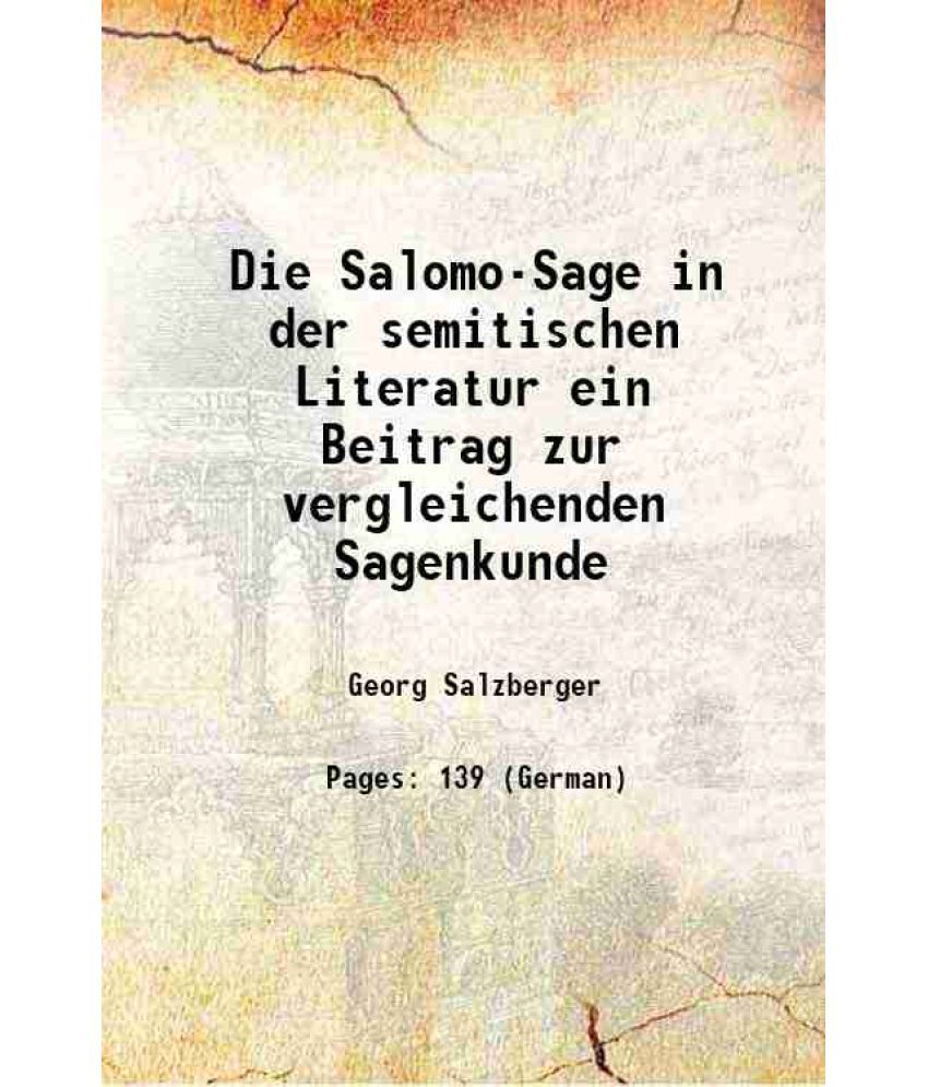     			Die Salomo-Sage in der semitischen Literatur ein Beitrag zur vergleichenden Sagenkunde 1907 [Hardcover]