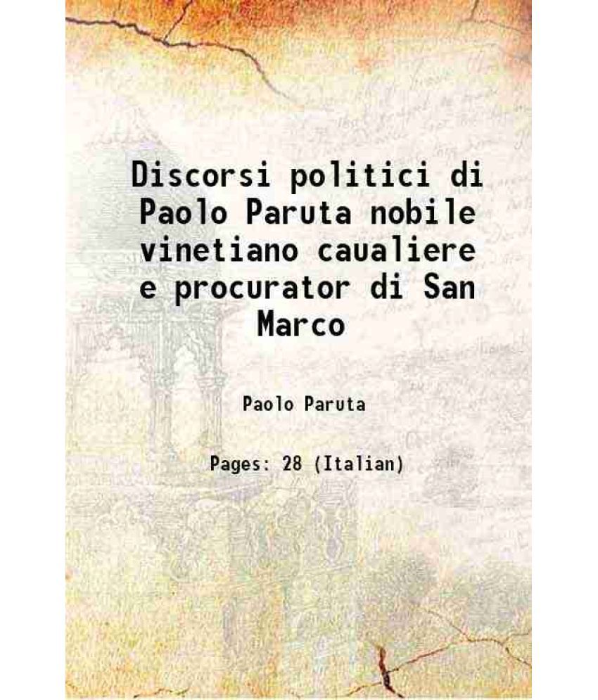     			Discorsi politici di Paolo Paruta nobile vinetiano caualiere e procurator di San Marco 1599 [Hardcover]