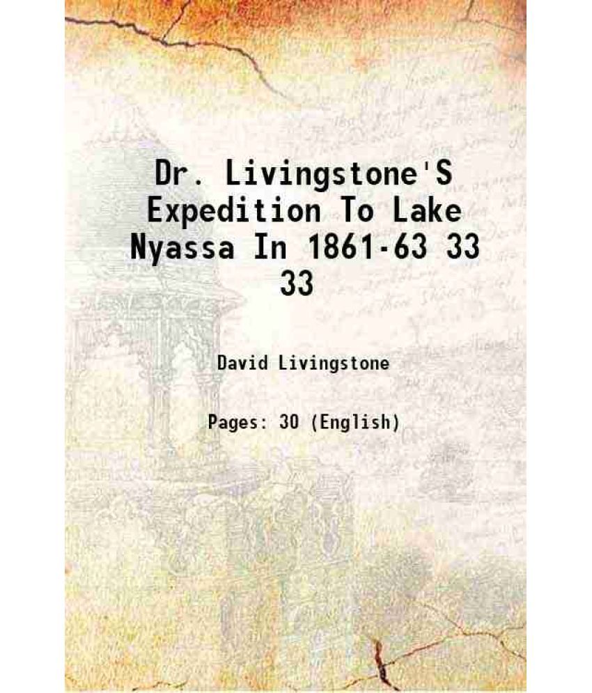     			Dr. Livingstone'S Expedition To Lake Nyassa In 1861-63 Volume 33 1863 [Hardcover]