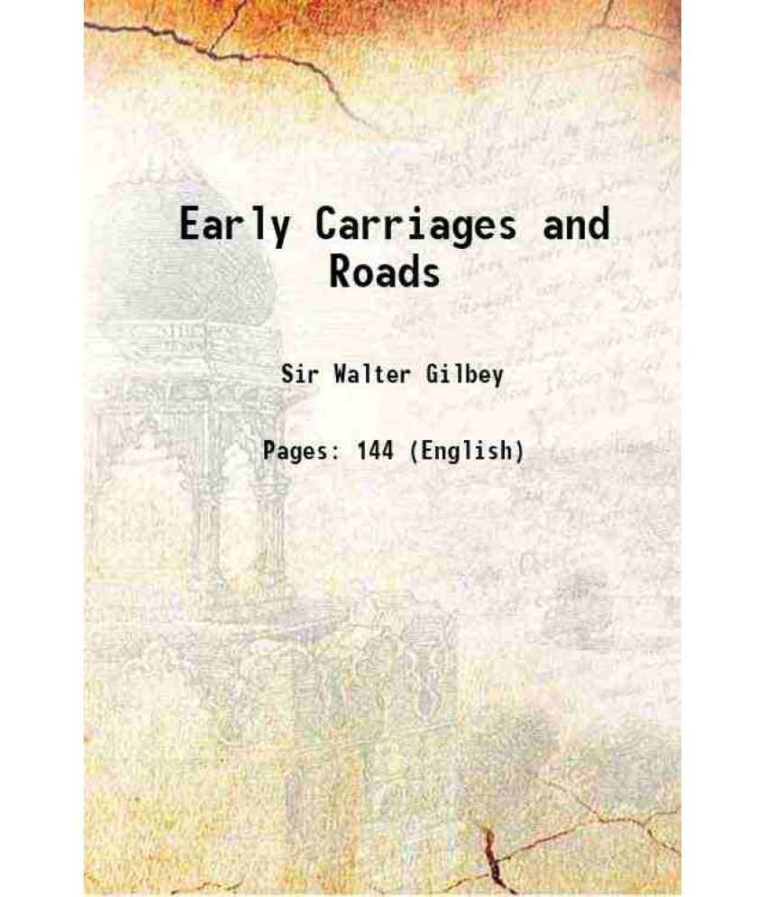     			Early Carriages and Roads 1903 [Hardcover]