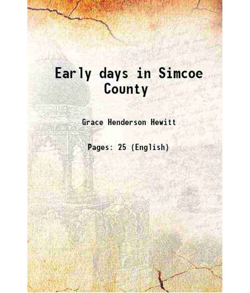     			Early days in Simcoe County 1900 [Hardcover]