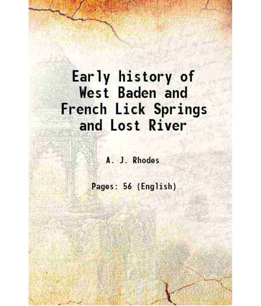     			Early history of West Baden and French Lick Springs and Lost River 1910 [Hardcover]