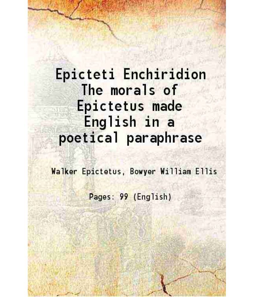     			Epicteti Enchiridion The morals of Epictetus made English in a poetical paraphrase 1716 [Hardcover]