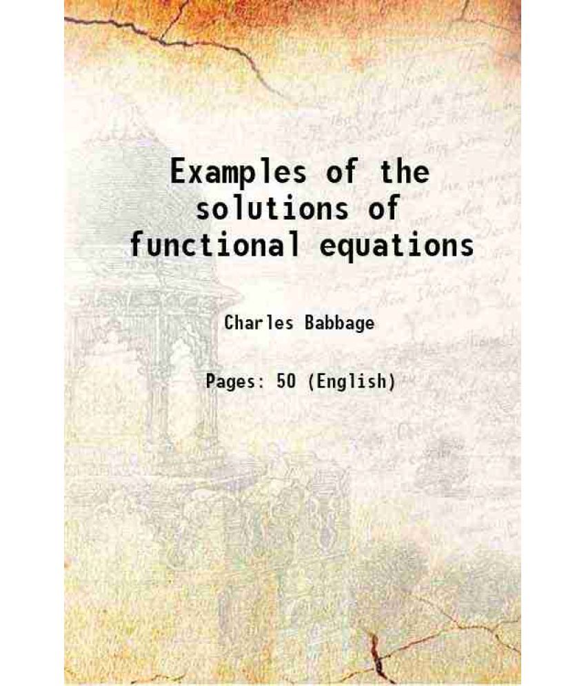     			Examples of the solutions of functional equations 1820 [Hardcover]