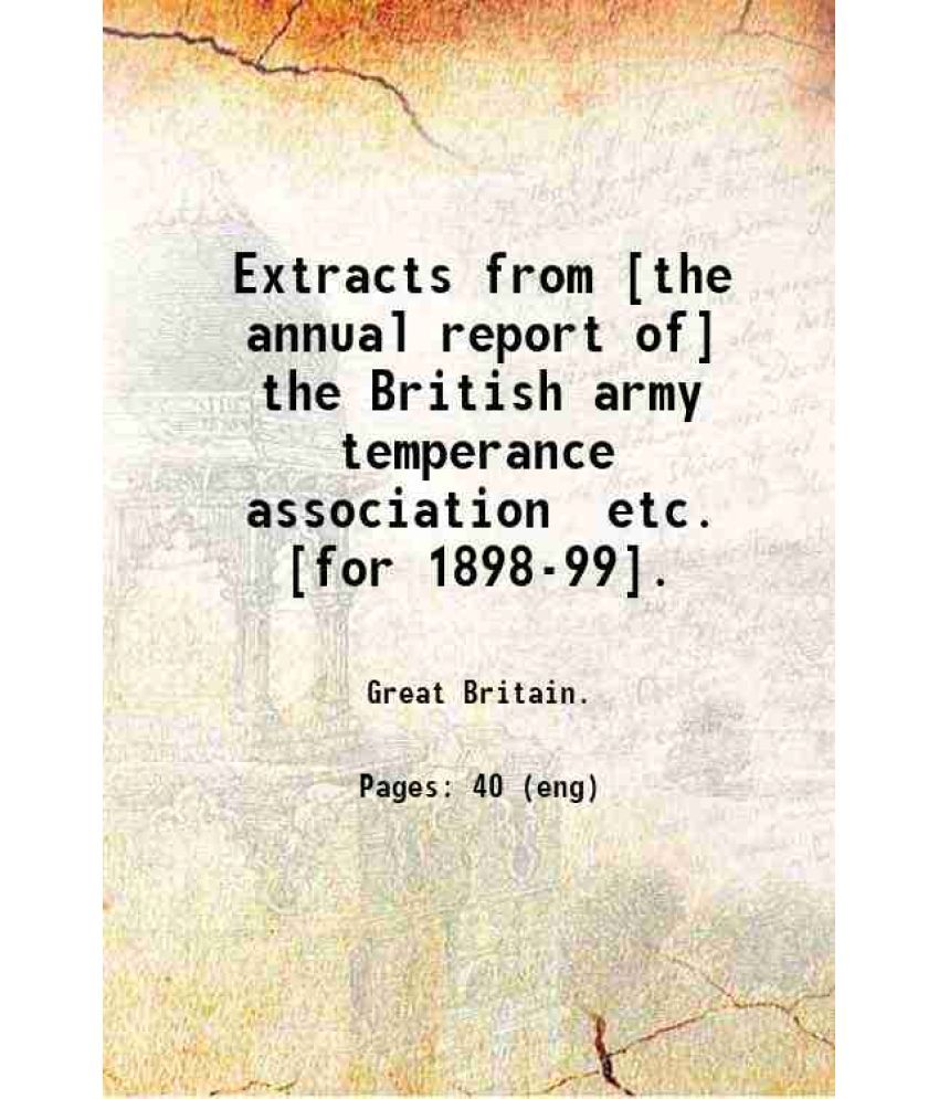     			Extracts from [the annual report of] the British army temperance association, etc. 1901 [Hardcover]