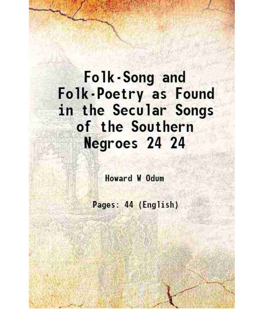     			Folk-Song and Folk-Poetry as Found in the Secular Songs of the Southern Negroes Volume 24 1911 [Hardcover]
