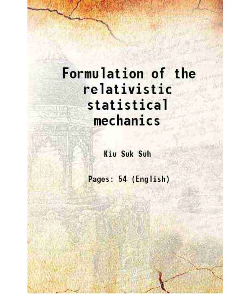     			Formulation of the relativistic statistical mechanics 1957 [Hardcover]