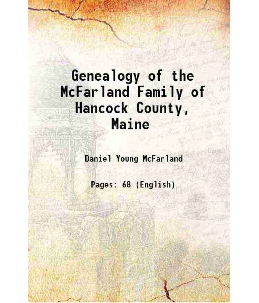     			Genealogy of the McFarland Family of Hancock County, Maine 1910 [Hardcover]