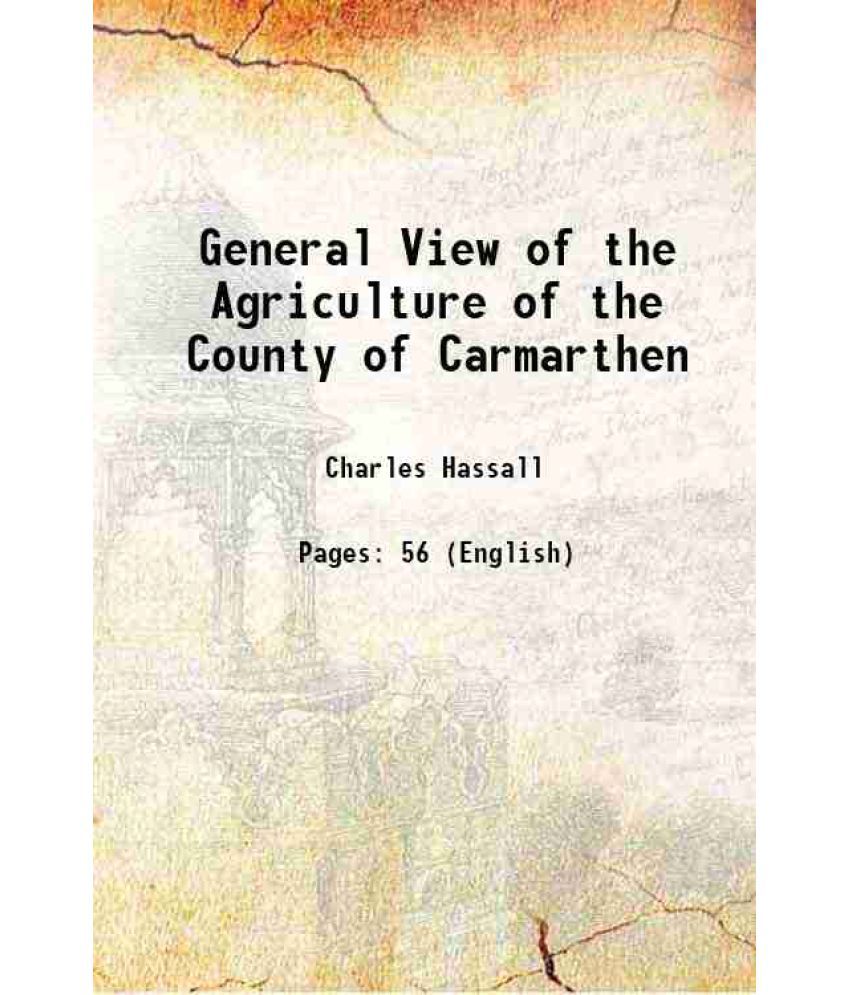     			General View of the Agriculture of the County of Carmarthen 1794 [Hardcover]