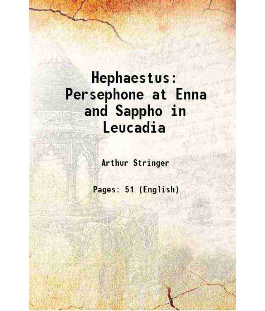     			Hephaestus Persephone at Enna and Sappho in Leucadia 1903 [Hardcover]