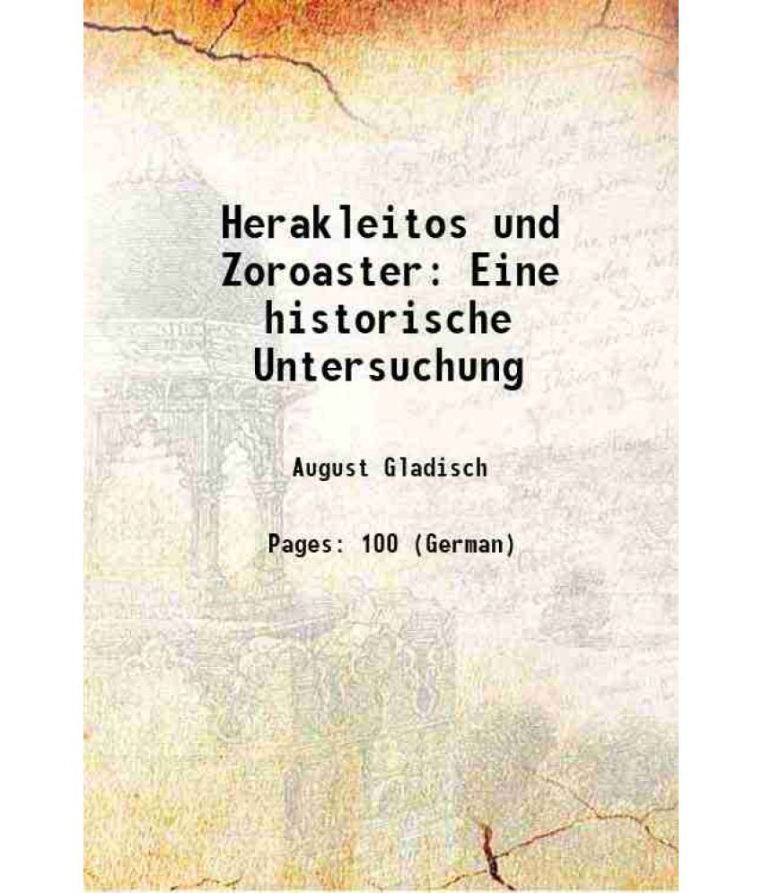     			Herakleitos und Zoroaster Eine historische Untersuchung 1859 [Hardcover]