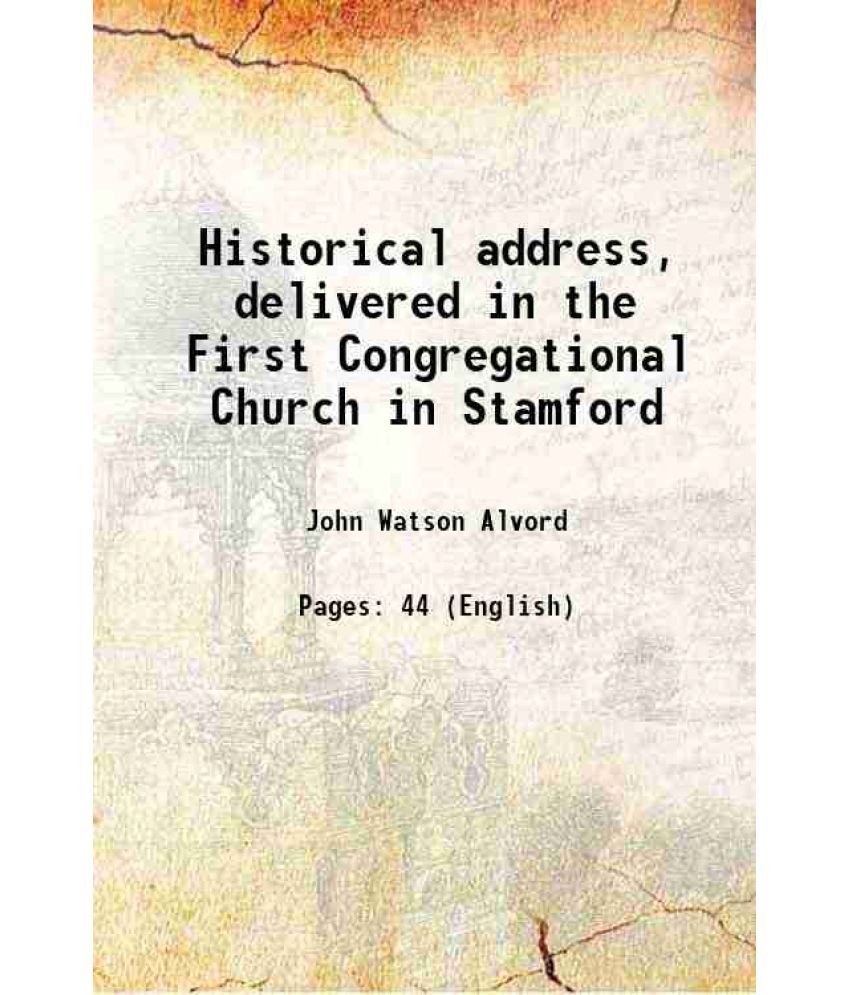     			Historical address, delivered in the First Congregational Church in Stamford 1842 [Hardcover]