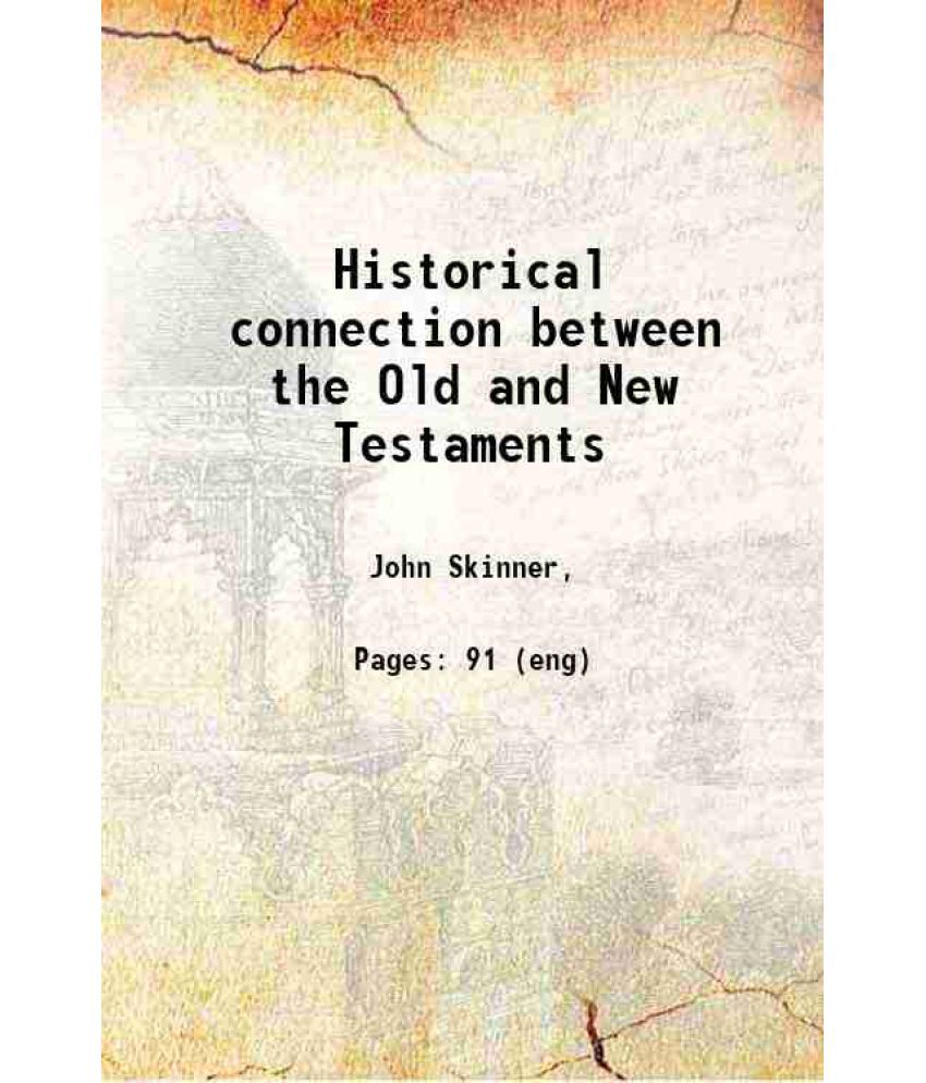     			Historical connection between the Old and New Testaments 1889 [Hardcover]